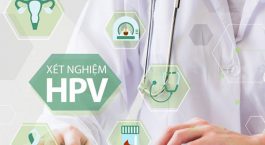 Lời khuyên của chuyên gia về xét nghiệm HPV sùi mào gà